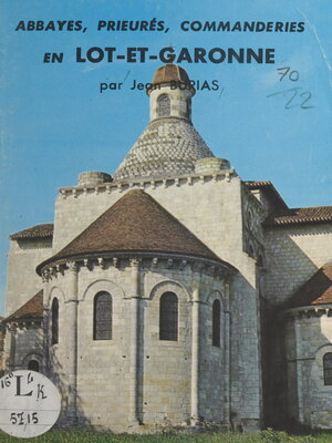 cover image of Abbayes, prieurés, commanderies en Lot-et-Garonne
